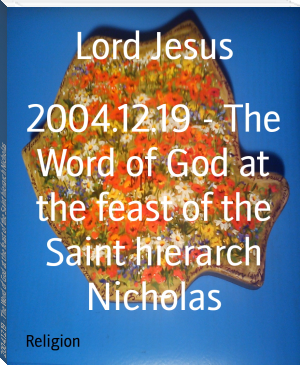 2004.12.19 - The Word of God at the feast of the Saint hierarch Nicholas by Lord Jesus (book series to read TXT) 📕 - American Library Books 📚 Read (28910) Books Online Free