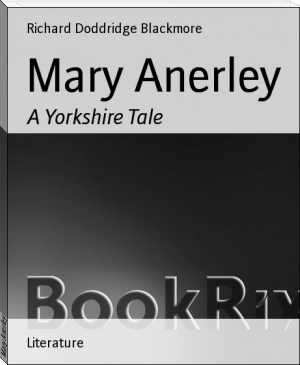 Mary Anerley by Richard Doddridge Blackmore (new ebook reader .TXT) 📕 - American Library Books 📚 Read (28910) Books Online Free
