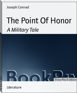 The Point Of Honor by Joseph Conrad (simple ebook reader txt) 📕 - American Library Books 📚 Read (28910) Books Online Free