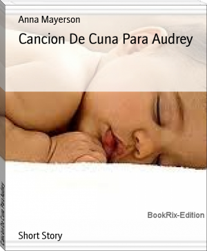 Cancion De Cuna Para Audrey by Anna Mayerson (reading well .TXT) 📕 - American Library Books 📚 Read (28910) Books Online Free