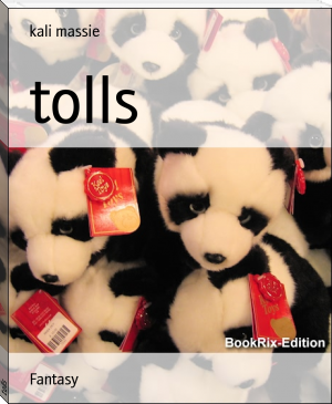 tolls by kali massie (novels to read TXT) 📕 - American Library Books 📚 Read (28910) Books Online Free