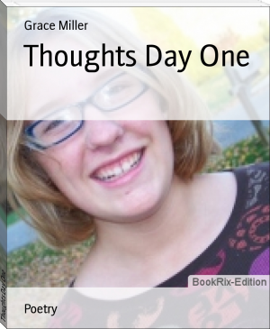 Thoughts Day One by Grace Miller (mind reading books .txt) 📕 - American Library Books 📚 Read (28910) Books Online Free