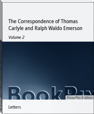 The Correspondence of Thomas Carlyle and Ralph Waldo Emerson by Carlyle, Emerson (good non fiction books to read TXT) 📕 - American Library Books 📚 Read (28910) Books Online Free