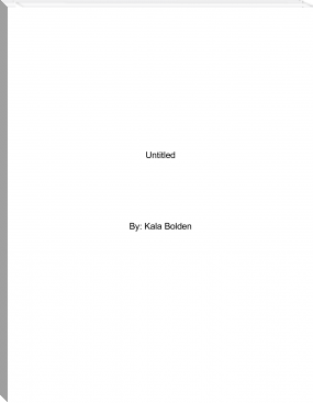 Untitled by Kala Bolden (best ereader manga txt) 📕 - American Library Books 📚 Read (28910) Books Online Free