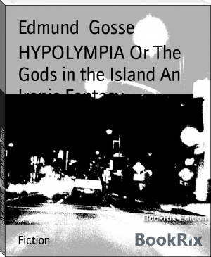 HYPOLYMPIA Or The Gods in the Island An Ironic Fantasy by Edmund  Gosse (best books to read for knowledge .TXT) 📕 - American Library Books 📚 Read (28910) Books Online Free