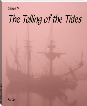 The Tolling of the Tides by Steven N (reading the story of the .txt) 📕 - American Library Books 📚 Read (28910) Books Online Free