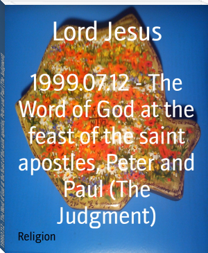 1999.07.12 - The Word of God at the feast of the saint apostles, Peter and Paul (The Judgment) by Lord Jesus (read dune .TXT) 📕 - American Library Books 📚 Read (28910) Books Online Free