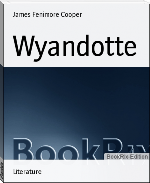Wyandotte by James Fenimore Cooper (i want to read a book .TXT) 📕 - American Library Books 📚 Read (28910) Books Online Free