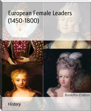 European Female Leaders (1450-1800) by Prasanna, Sai Pooja, Soumya, and Emma (e reader pdf best TXT) 📕 - American Library Books 📚 Read (28910) Books Online Free