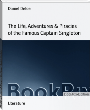 The Life, Adventures &amp; Piracies of the Famous Captain Singleton by Daniel Defoe (top novels .TXT) 📕 - American Library Books 📚 Read (28910) Books Online Free