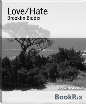 Love/Hate by Brooklin Biddix (freda ebook reader .txt) 📕 - American Library Books 📚 Read (28910) Books Online Free