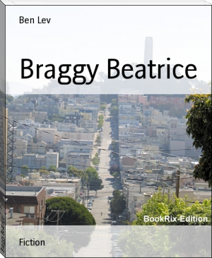 Braggy Beatrice by Ben Lev (grave mercy TXT) 📕 - American Library Books 📚 Read (28910) Books Online Free