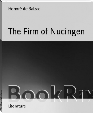 The Firm of Nucingen by Honoré de Balzac (ebook reader online .txt) 📕 - American Library Books 📚 Read (28910) Books Online Free