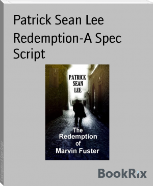 Redemption-A Spec Script by Patrick Sean Lee (easy readers txt) 📕 - American Library Books 📚 Read (28910) Books Online Free