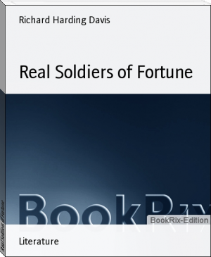 Real Soldiers of Fortune by Richard Harding Davis (best love novels of all time .txt) 📕 - American Library Books 📚 Read (28910) Books Online Free