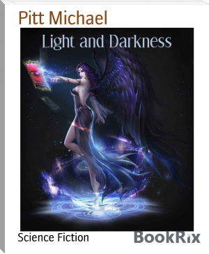 Light and Darkness by Pitt Michael (ebook reader with android os .TXT) 📕 - American Library Books 📚 Read (28910) Books Online Free
