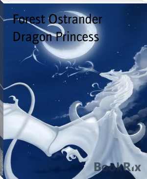 Dragon Princess by Forest Ostrander (story books to read .TXT) 📕 - American Library Books 📚 Read (28910) Books Online Free