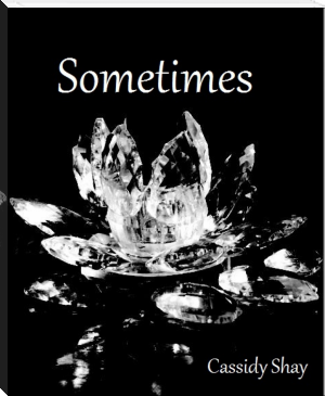 Sometimes by Cassidy Shay (best ereader for students .txt) 📕 - American Library Books 📚 Read (28910) Books Online Free