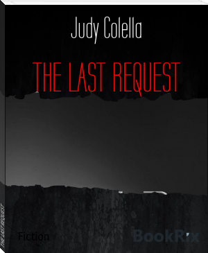 THE LAST REQUEST by Judy Colella (free novels txt) 📕 - American Library Books 📚 Read (28910) Books Online Free