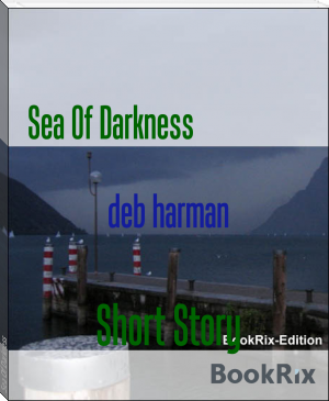 Sea Of Darkness by deb harman (best life changing books TXT) 📕 - American Library Books 📚 Read (28910) Books Online Free