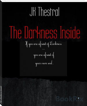 The Darkness Inside by JK Thestral (ebook offline reader .txt) 📕 - American Library Books 📚 Read (28910) Books Online Free