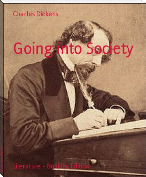 Going into Society by Charles Dickens (books to read romance txt) 📕 - American Library Books 📚 Read (28910) Books Online Free