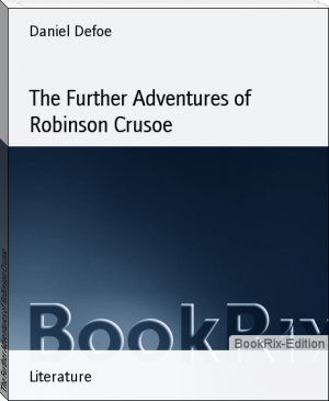 The Further Adventures of Robinson Crusoe by Daniel Defoe (ebook voice reader .txt) 📕 - American Library Books 📚 Read (28910) Books Online Free