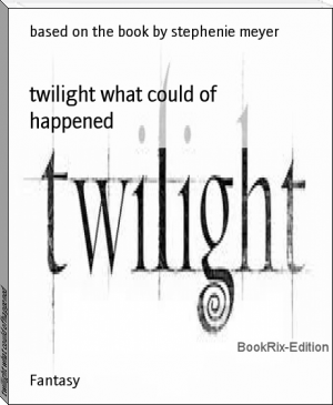 twilight what could of happened by based on the book by stephenie meyer (best books to read for self development .TXT) 📕 - American Library Books 📚 Read (28910) Books Online Free