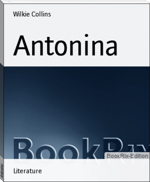Antonina by Wilkie Collins (e book free reading .TXT) 📕 - American Library Books 📚 Read (28910) Books Online Free