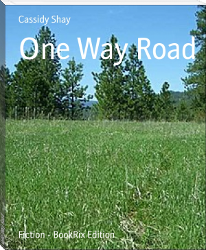 One Way Road by Cassidy Shay (ebook reader with built in dictionary TXT) 📕 - American Library Books 📚 Read (28910) Books Online Free