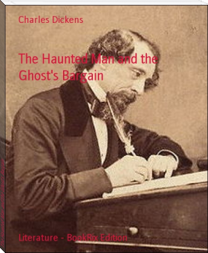The Haunted Man and the Ghost's Bargain by Charles Dickens (reading books for 7 year olds TXT) 📕 - American Library Books 📚 Read (28910) Books Online Free