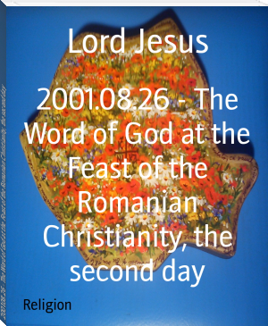 2001.08.26 - The Word of God at the Feast of the Romanian Christianity, the second day by Lord Jesus (book club suggestions .TXT) 📕 - American Library Books 📚 Read (28910) Books Online Free