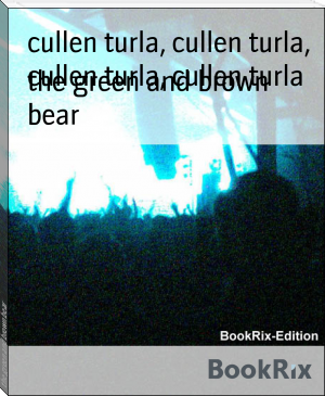 the green and brown bear by cullen turla, cullen turla, cullen turla, cullen turla (spicy books to read .TXT) 📕 - American Library Books 📚 Read (28910) Books Online Free