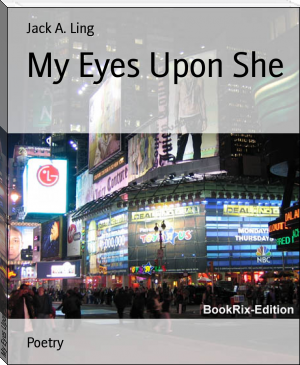 My Eyes Upon She by Jack A. Ling (e reader pdf best TXT) 📕 - American Library Books 📚 Read (28910) Books Online Free