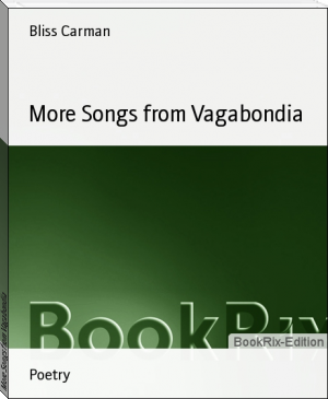 More Songs from Vagabondia by Bliss Carman (read 50 shades of grey txt) 📕 - American Library Books 📚 Read (28910) Books Online Free