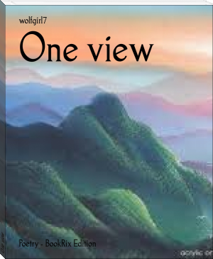 One view by wolfgirl7 (best books to read all time .TXT) 📕 - American Library Books 📚 Read (28910) Books Online Free