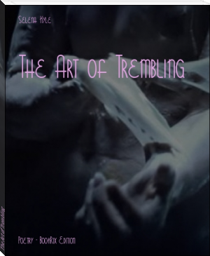 The Art of Trembling by Selena Kyle (if you give a mouse a cookie read aloud TXT) 📕 - American Library Books 📚 Read (28910) Books Online Free