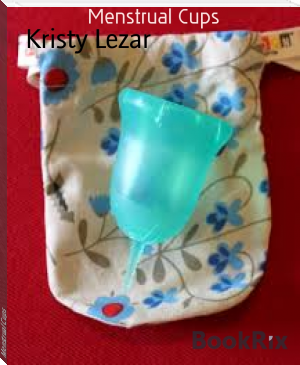 Menstrual Cups by Kristy Lezar (best books to read txt) 📕 - American Library Books 📚 Read (28910) Books Online Free