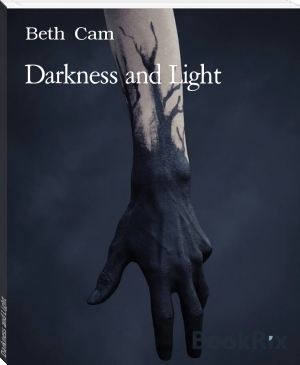 Darkness and Light by Beth  Cam (self help books to read .txt) 📕 - American Library Books 📚 Read (28910) Books Online Free