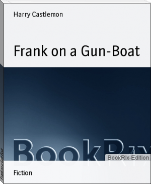 Frank on a Gun-Boat by Harry Castlemon (reading books for 4 year olds .TXT) 📕 - American Library Books 📚 Read (28910) Books Online Free