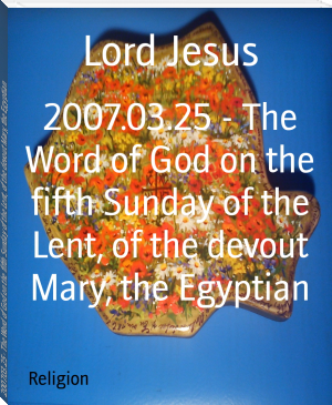 2007.03.25 - The Word of God on the fifth Sunday of the Lent, of the devout Mary, the Egyptian by Lord Jesus (best ebook reader android .txt) 📕 - American Library Books 📚 Read (28910) Books Online Free