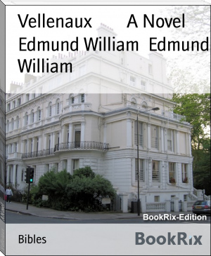 Vellenaux        A Novel by Edmund William  Edmund William (e book reader pc TXT) 📕 - American Library Books 📚 Read (28910) Books Online Free