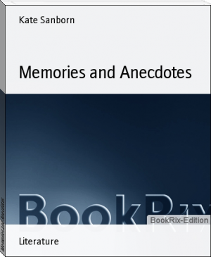 Memories and Anecdotes by Kate Sanborn (good books to read .txt) 📕 - American Library Books 📚 Read (28910) Books Online Free