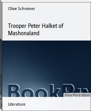 Trooper Peter Halket of Mashonaland by Olive Schreiner (korean ebook reader TXT) 📕 - American Library Books 📚 Read (28910) Books Online Free
