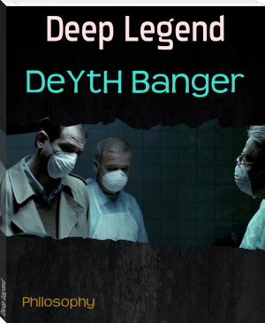 Deep Legend by DeYtH Banger (funny books to read .TXT) 📕 - American Library Books 📚 Read (28910) Books Online Free