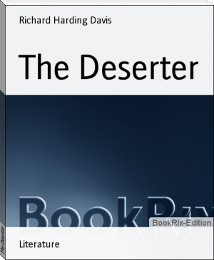 The Deserter by Richard Harding Davis (simple e reader .txt) 📕 - American Library Books 📚 Read (28910) Books Online Free