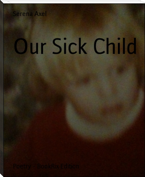 Our Sick Child by Serena Axel (popular romance novels txt) 📕 - American Library Books 📚 Read (28910) Books Online Free