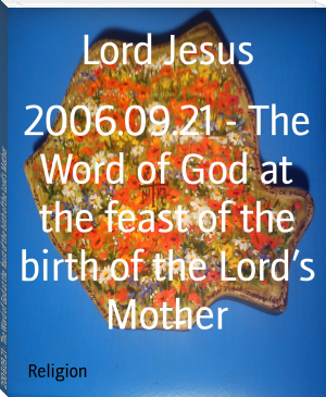 2006.09.21 - The Word of God at the feast of the birth of the Lord’s Mother by Lord Jesus (read out loud books .TXT) 📕 - American Library Books 📚 Read (28910) Books Online Free