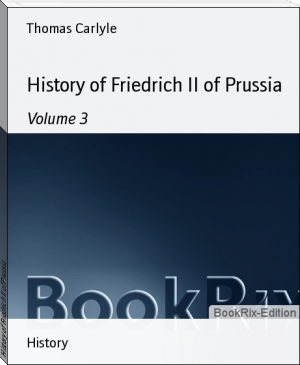 History of Friedrich II of Prussia by Thomas Carlyle (i read book .TXT) 📕 - American Library Books 📚 Read (28910) Books Online Free