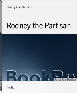 Rodney the Partisan by Harry Castlemon (sad books to read txt) 📕 - American Library Books 📚 Read (28910) Books Online Free